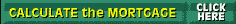 Click here to calculate the mortgage